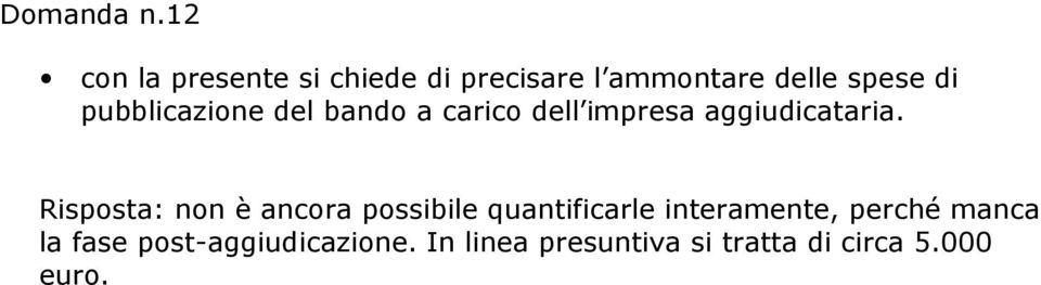 pubblicazione del bando a carico dell impresa aggiudicataria.