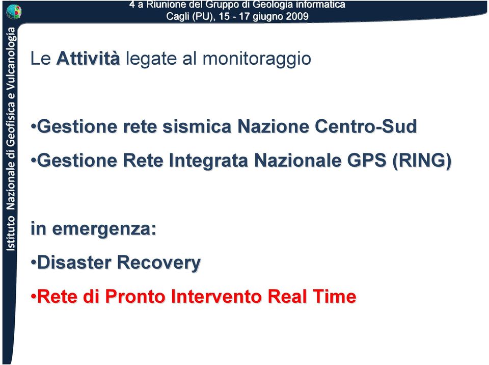 Nazione Centro-Sud Gestione Rete Integrata Nazionale GPS