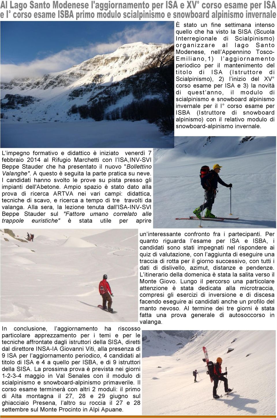 invernale per il I corso esame per ISBA (Istruttore di snowboard alpinismo) con il relativo modulo di snowboard-alpinismo invernale.