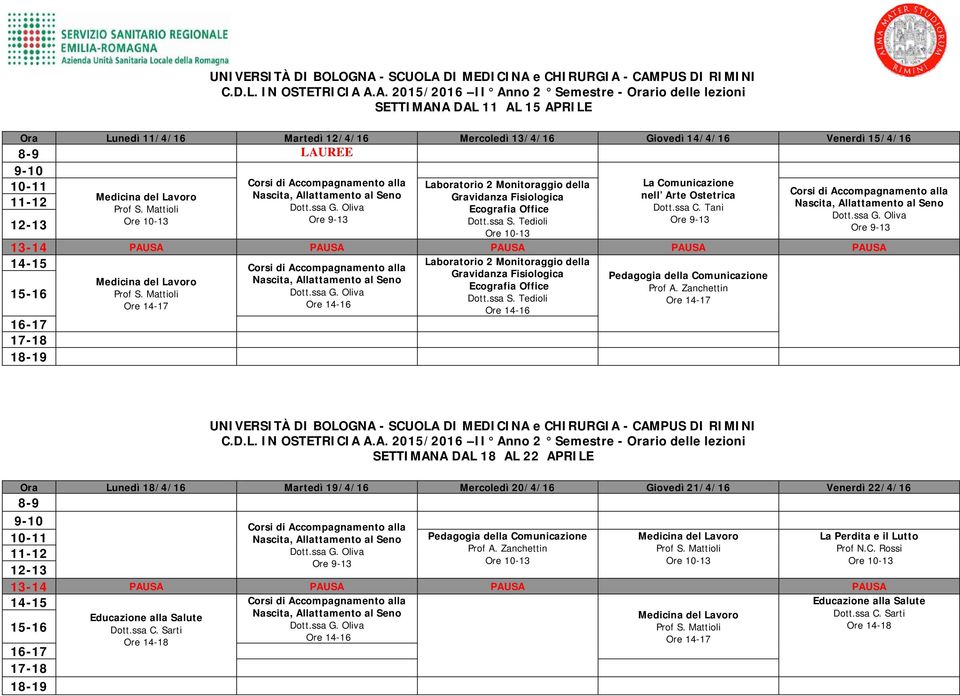 DAL 18 AL 22 APRILE Ora Lunedì 18/4/16 Martedì 19/4/16 Mercoledì