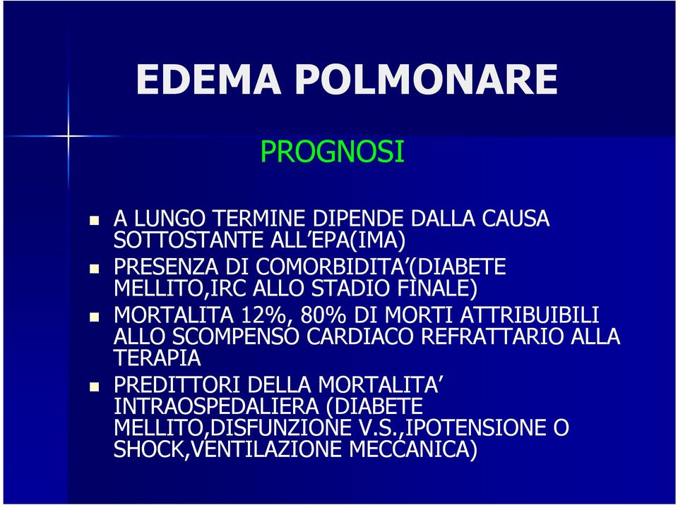 MORTI ATTRIBUIBILI ALLO SCOMPENSO CARDIACO REFRATTARIO ALLA TERAPIA PREDITTORI DELLA