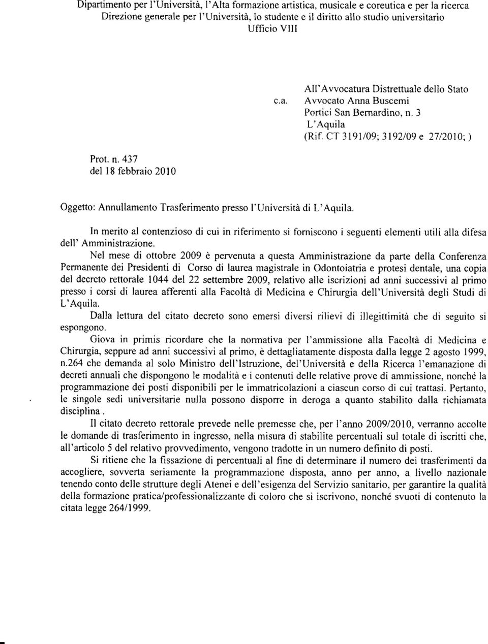 CT 3l9rt09;3192109 e 27t2010 ) Oggetto: Annullamento Trasferimento presso ' Università di L' Aquila.