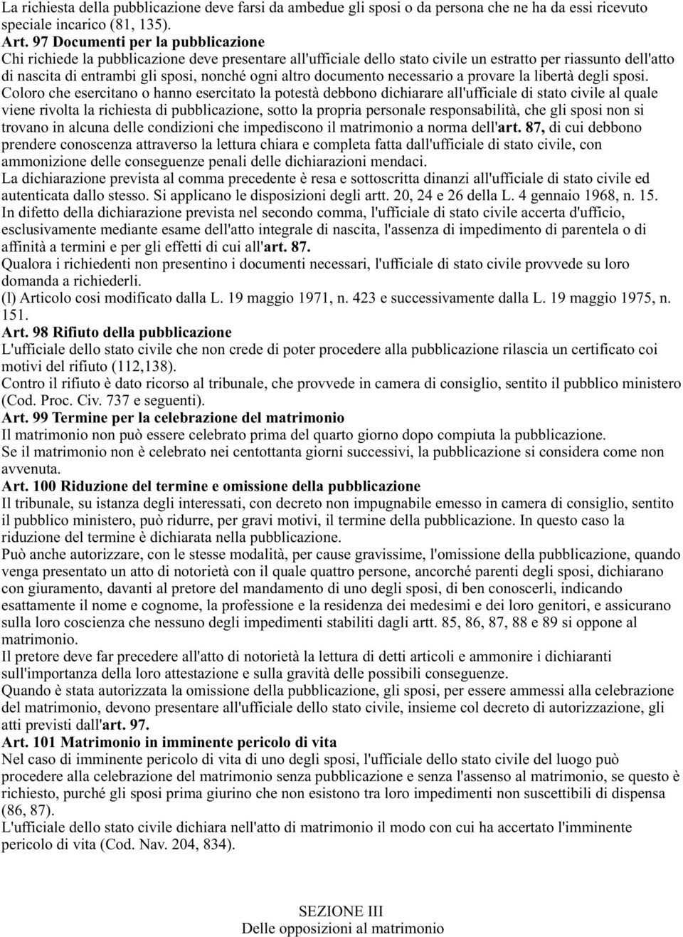 altro documento necessario a provare la libertà degli sposi.