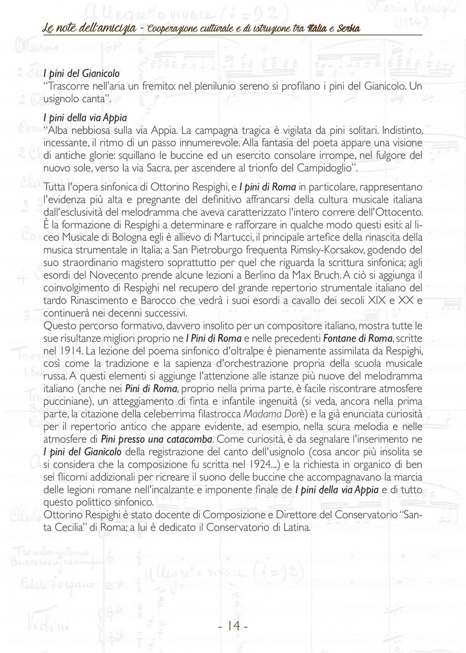 Alla fantasia del poeta appare una visione di antiche glorie: squillano le buccine ed un esercito consolare irrompe, nel fulgore del nuovo sole, verso la via Sacra, per ascendere al trionfo del