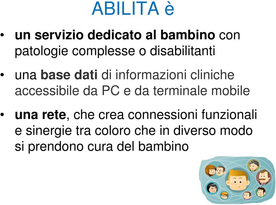 PC e da terminale mobile una rete, che crea connessioni funzionali e