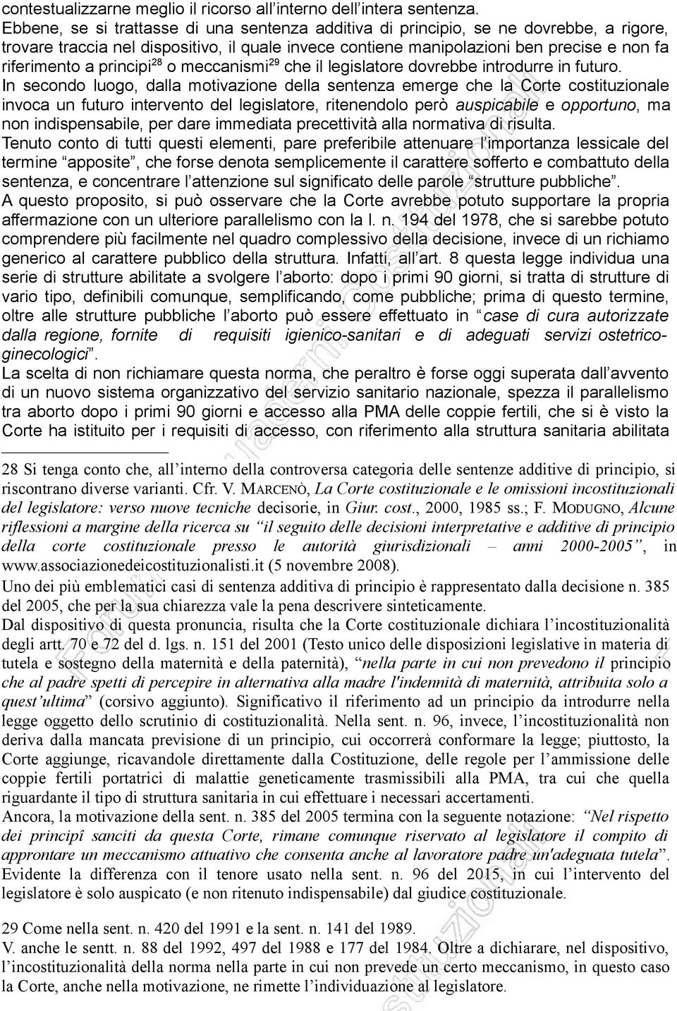 principi 28 o meccanismi 29 che il legislatore dovrebbe introdurre in futuro.