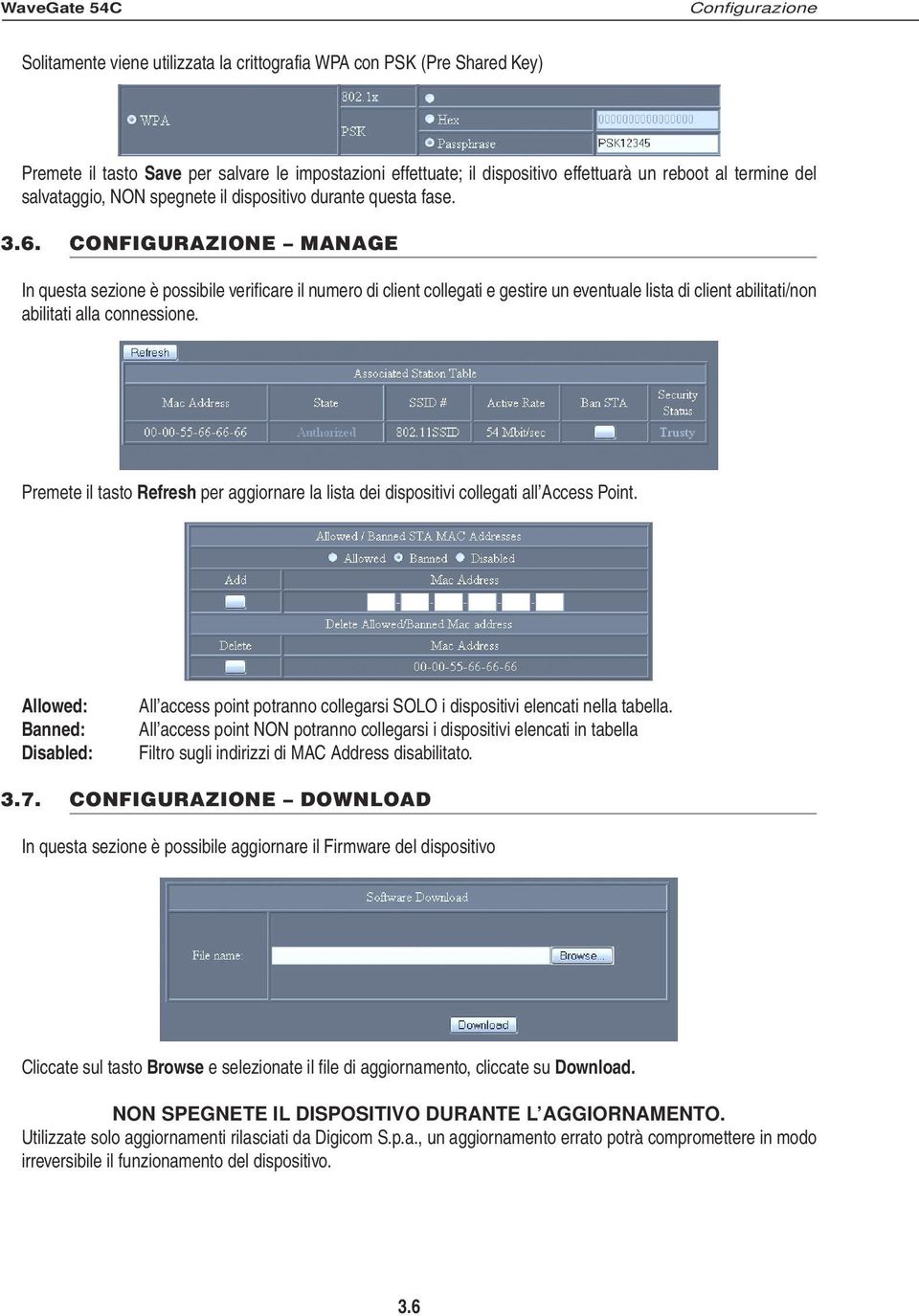 CONFIGURAZIONE MANAGE In questa sezione è possibile verificare il numero di client collegati e gestire un eventuale lista di client abilitati/non abilitati alla connessione.