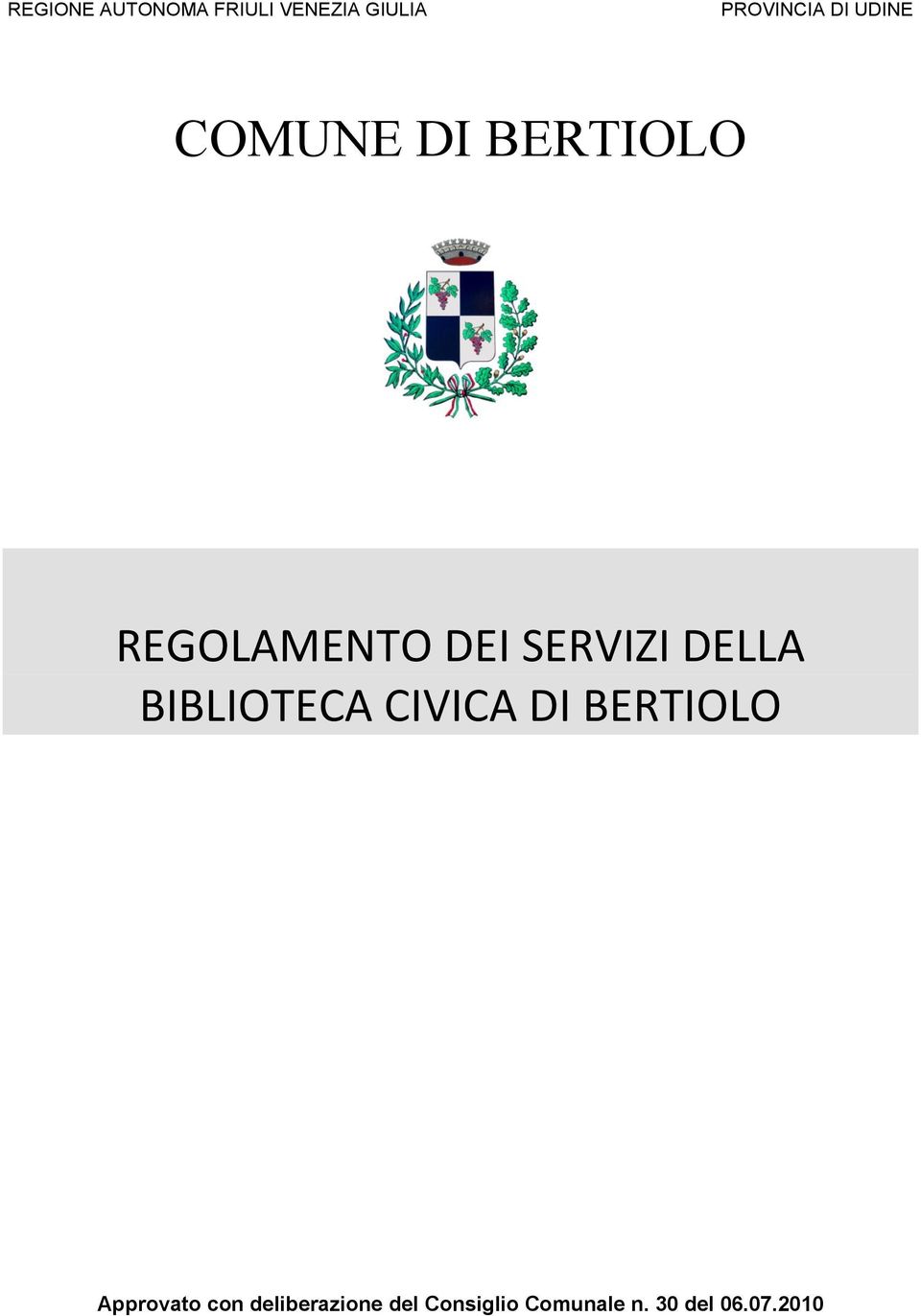 DELLA BIBLIOTECA CIVICA DI BERTIOLO Approvato con