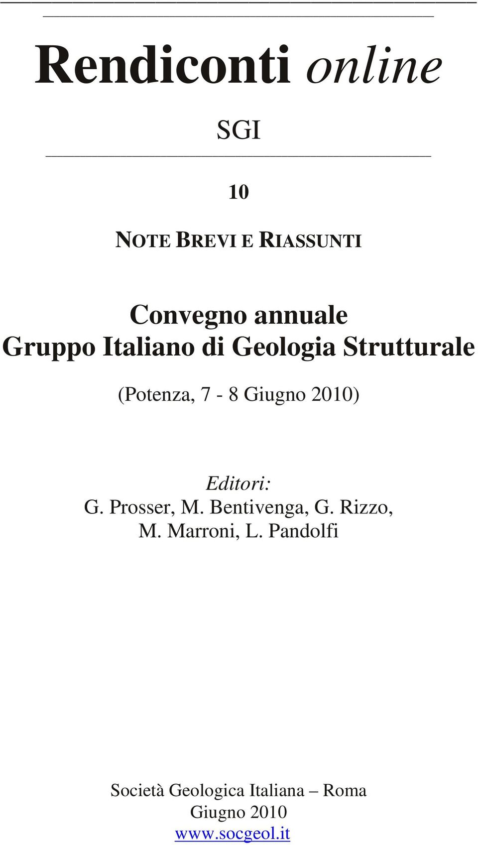 2010) Editori: G. Prosser, M. Bentivenga, G. Rizzo, M.