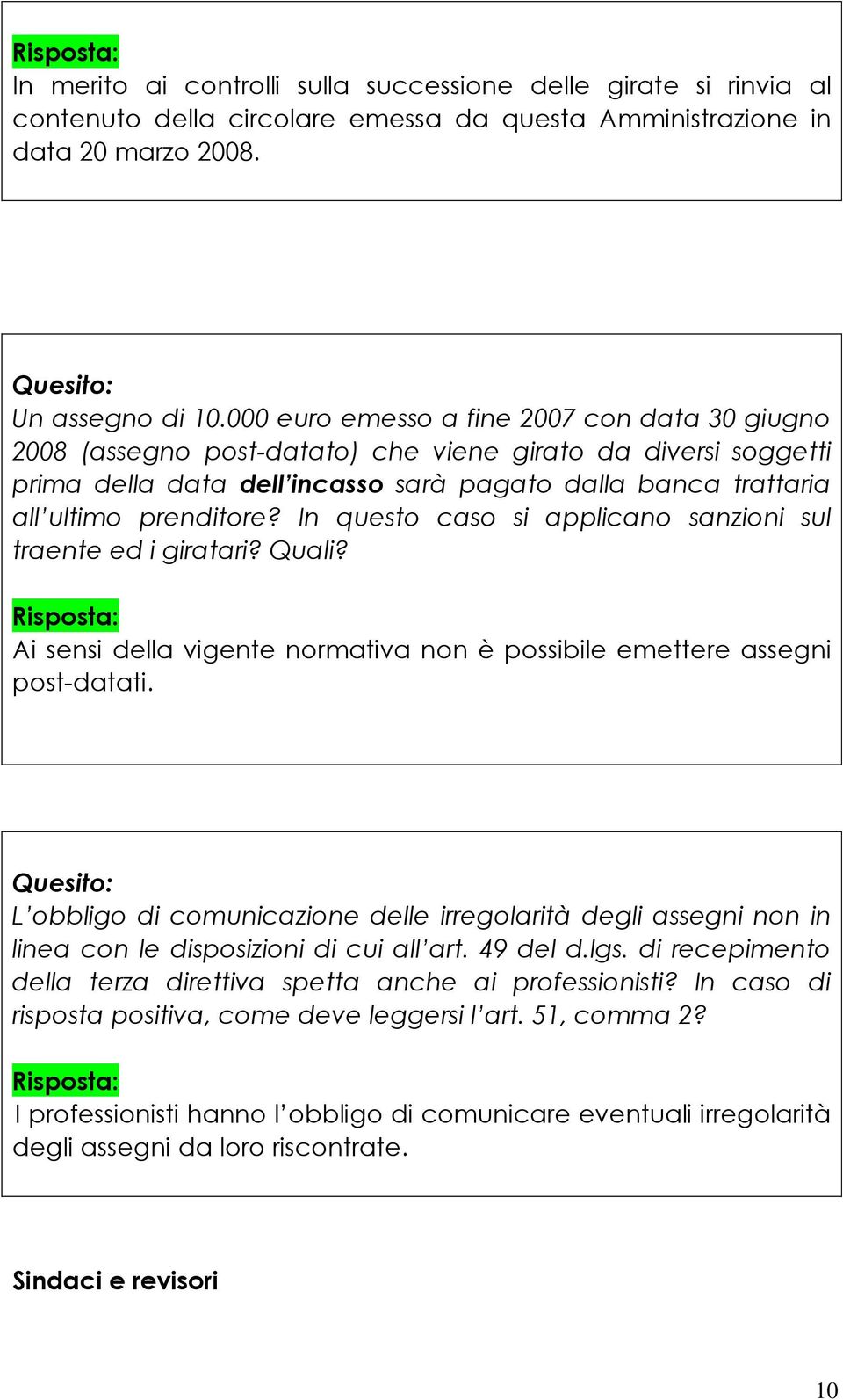 In questo caso si applicano sanzioni sul traente ed i giratari? Quali? Ai sensi della vigente normativa non è possibile emettere assegni post-datati.