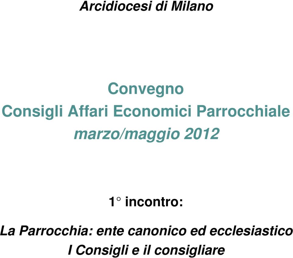 2012 1 incontro: La Parrocchia: ente