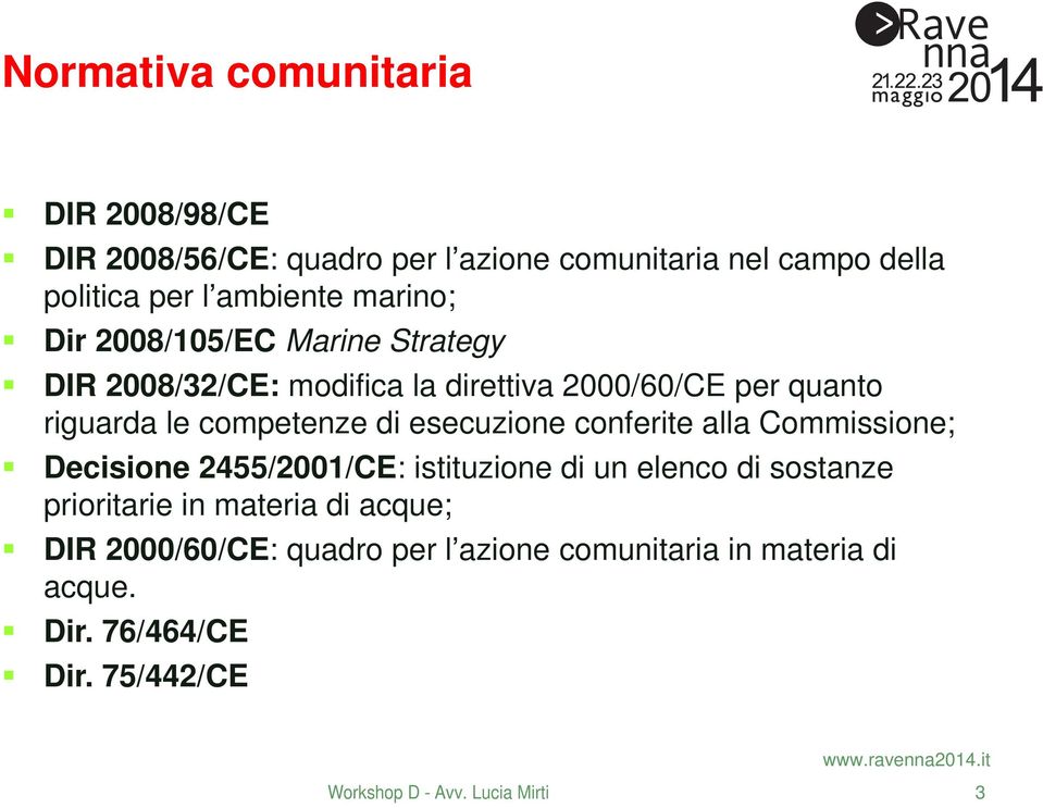 esecuzione conferite alla Commissione; Decisione 2455/2001/CE: istituzione di un elenco di sostanze prioritarie in materia di