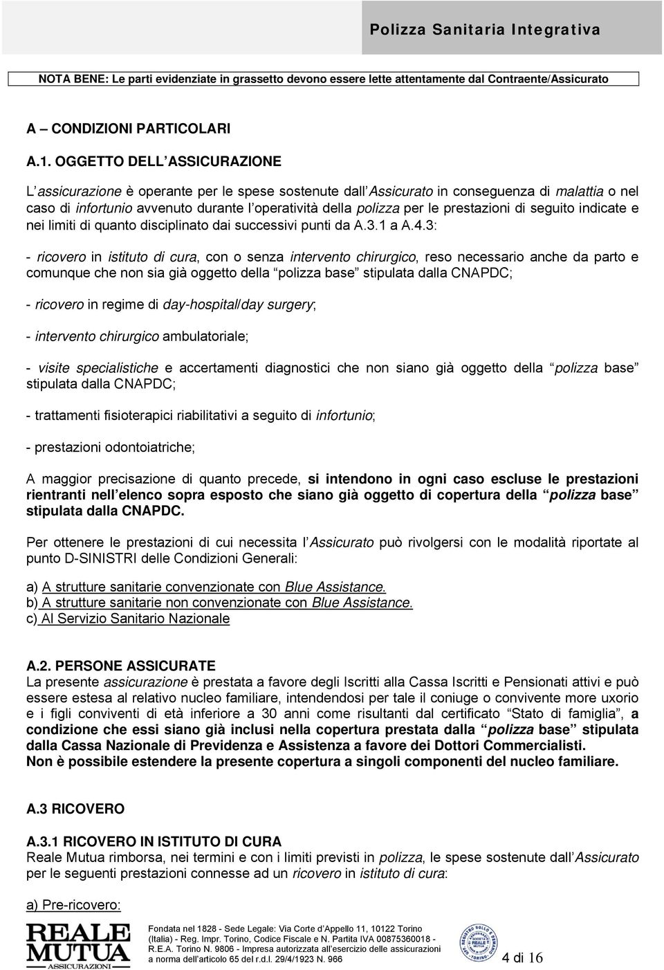 prestazioni di seguito indicate e nei limiti di quanto disciplinato dai successivi punti da A.3.1 a A.4.