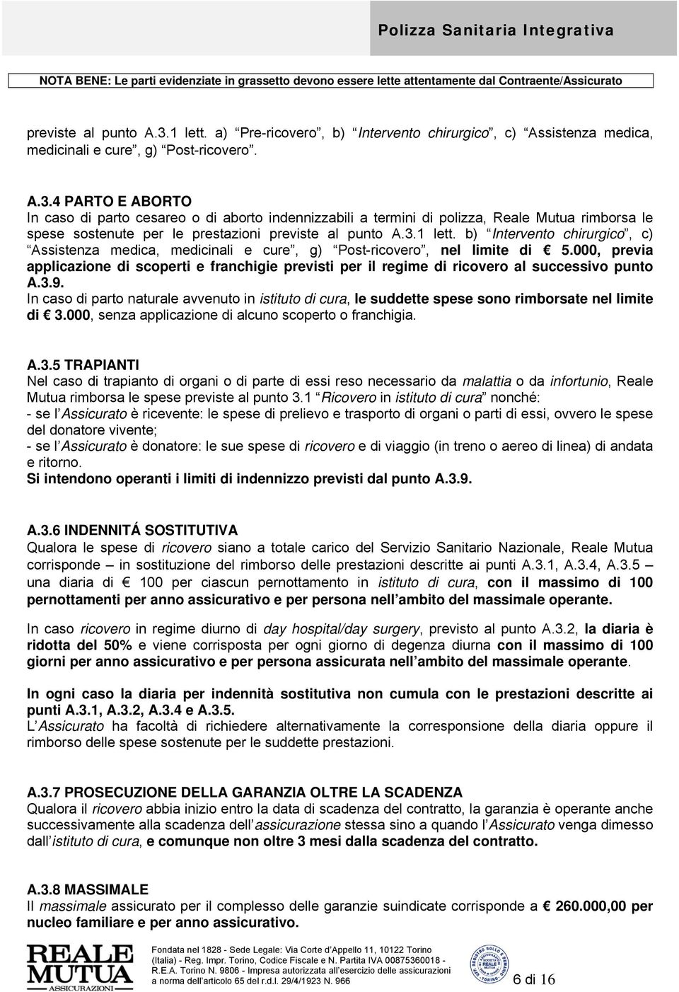 000, previa applicazione di scoperti e franchigie previsti per il regime di ricovero al successivo punto A.3.9.