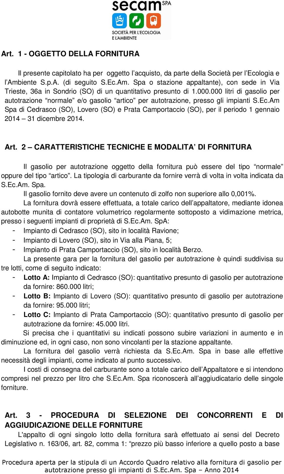 000 litri di gasolio per autotrazione normale e/o gasolio artico per autotrazione, presso gli impianti S.Ec.