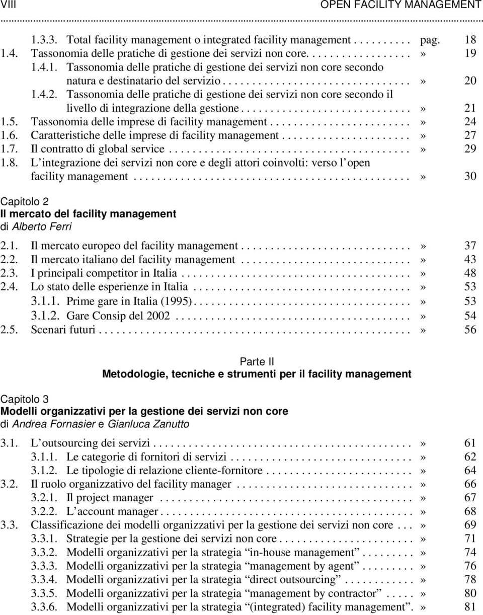 1.4.2. Tassonomia delle pratiche di gestione dei servizi non core secondo il livello di integrazione della gestione.............................» 21 1.5.