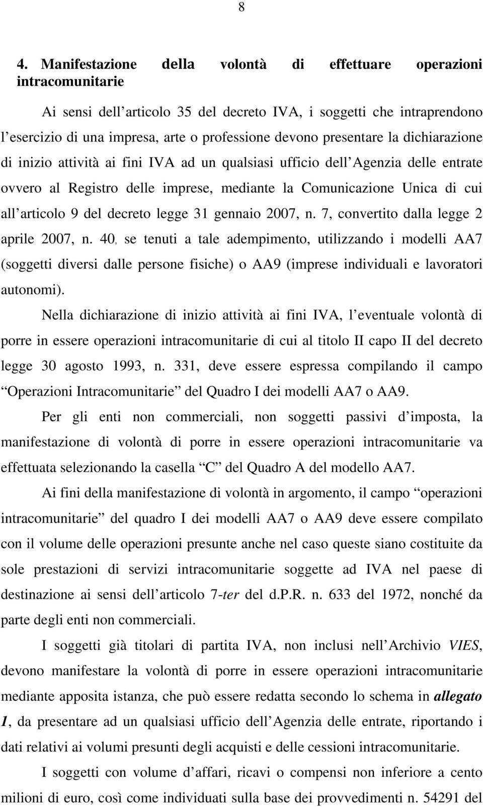 articolo 9 del decreto legge 31 gennaio 2007, n. 7, convertito dalla legge 2 aprile 2007, n.