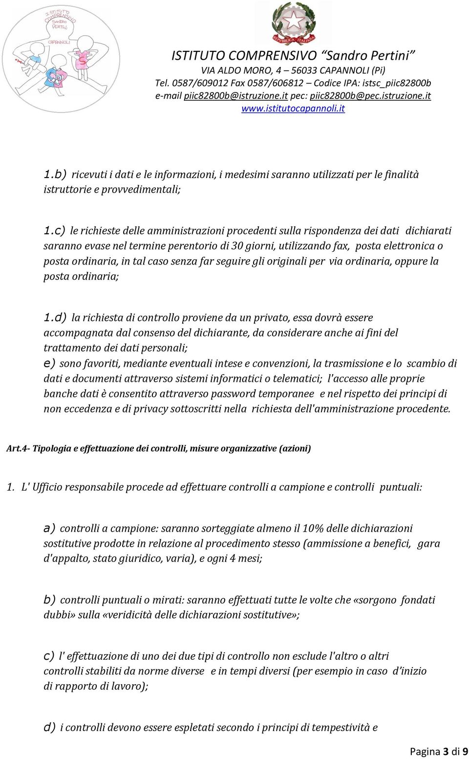 caso senza far seguire gli originali per via ordinaria, oppure la posta ordinaria; 1.