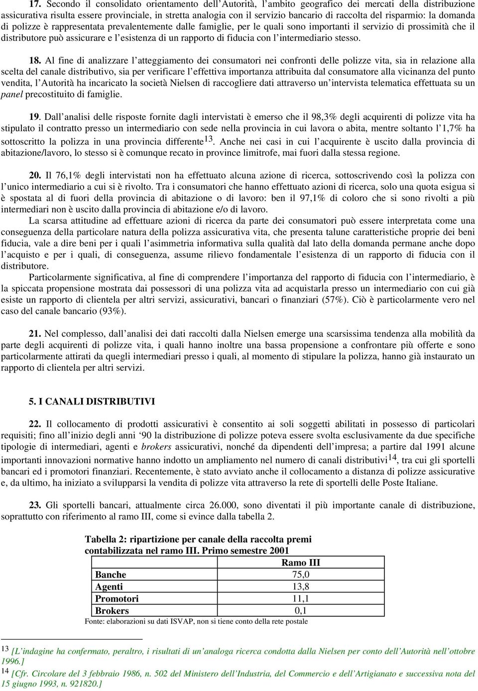 di un rapporto di fiducia con l intermediario stesso. 18.