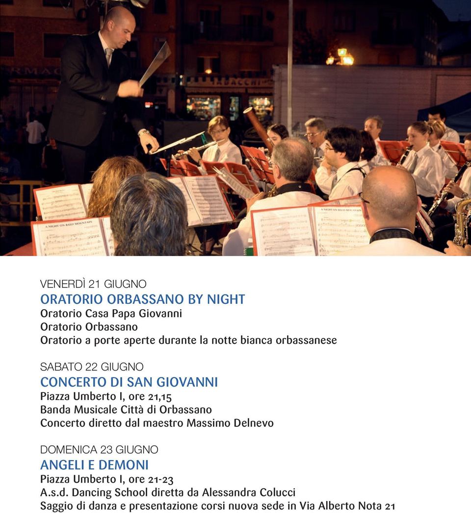 Città di Orbassano Concerto diretto dal maestro Massimo Delnevo DOMENICA 23 GIUGNO ANGELI E DEMONI Piazza Umberto I, ore