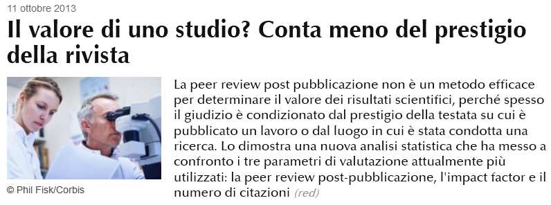 ...L'analisi statistica dei dati mostra che gli scienziati non sono giudici affidabili del valore di una ricerca: raramente ne riconoscono l'importanza e spesso si lasciano influenzare da dove è