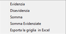 Aggiunte opzioni sul tasto DX sulla griglia: - Disevidenzia i campi; - Somma Evidenziati, permette di sommare anche valori non consecutivi nella stessa colonna; 2.