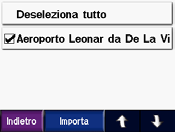 Dove si va 9. Toccare Importa, quindi OK. 10. Toccare Fatto per tornare alla pagina Menu. Per visualizzare i percorsi importati, toccare Dove si va > Percorsi.
