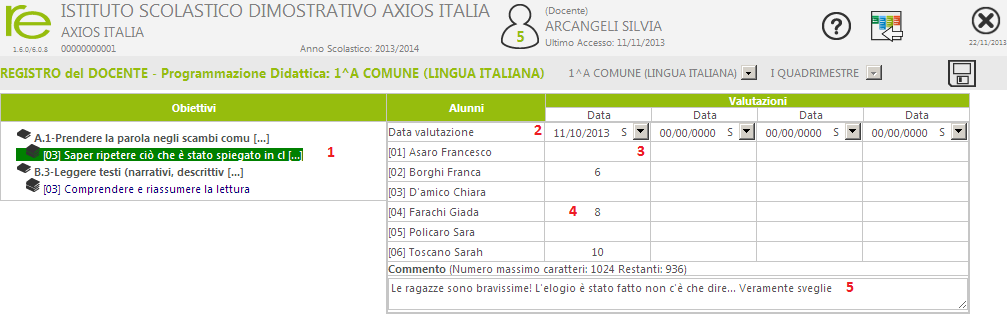 Programmazione Didattica Obiettivi Questa funzione consente di inserire le valutazioni per ciascuno degli obiettivi definiti all ultimo livello (4 ) della struttura del Curricolo.