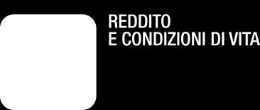 L indagine campionaria Reddito e condizioni di vita (EU SILC), condotta nel 2014 su 19.663 famiglie (47.