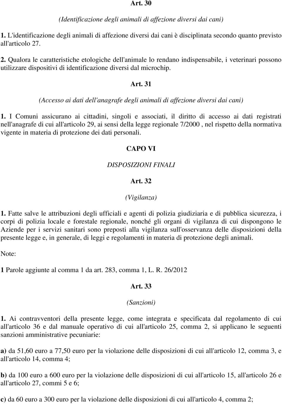 31 (Accesso ai dati dell'anagrafe degli animali di affezione diversi dai cani) 1.