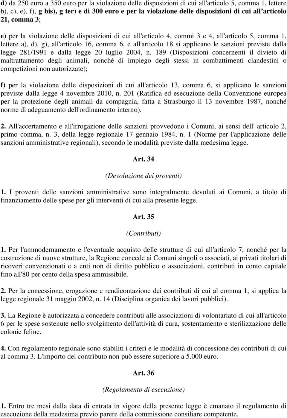 le sanzioni previste dalla legge 281/1991 e dalla legge 20 luglio 2004, n.