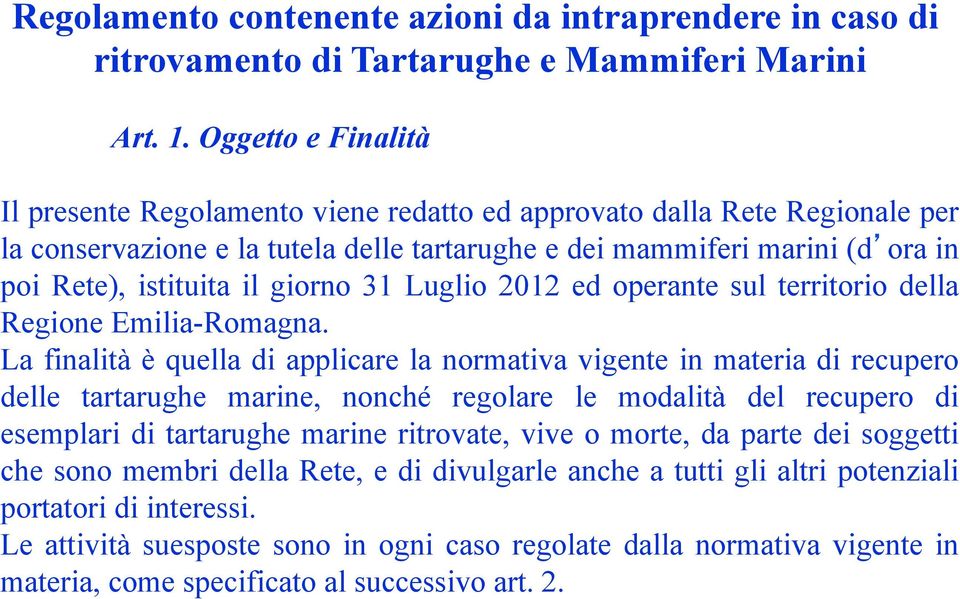 giorno 31 Luglio 2012 ed operante sul territorio della Regione Emilia-Romagna.