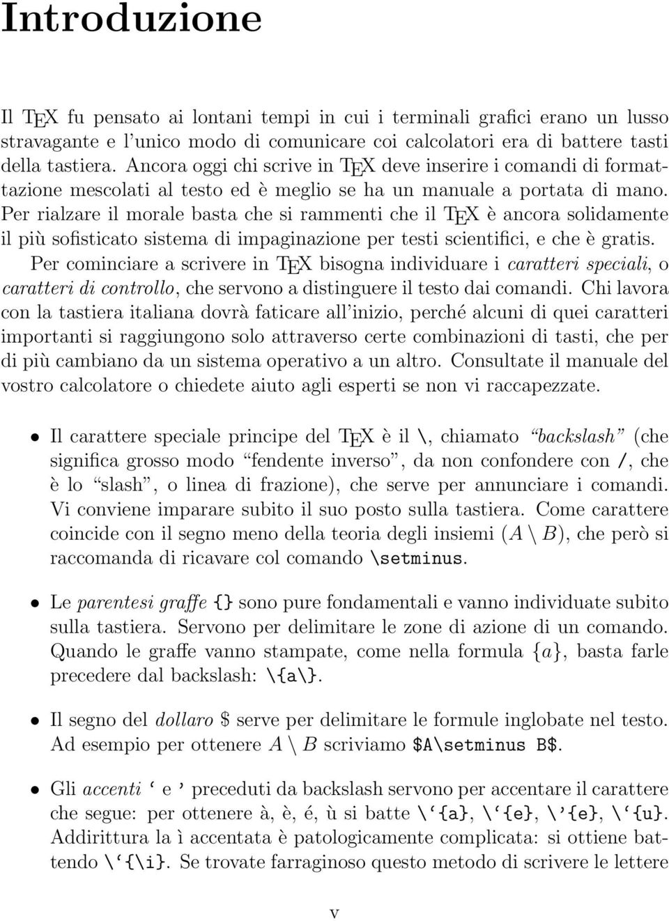 Per rialzare il morale basta che si rammenti che il TEX è ancora solidamente il più sofisticato sistema di impaginazione per testi scientifici, e che è gratis.