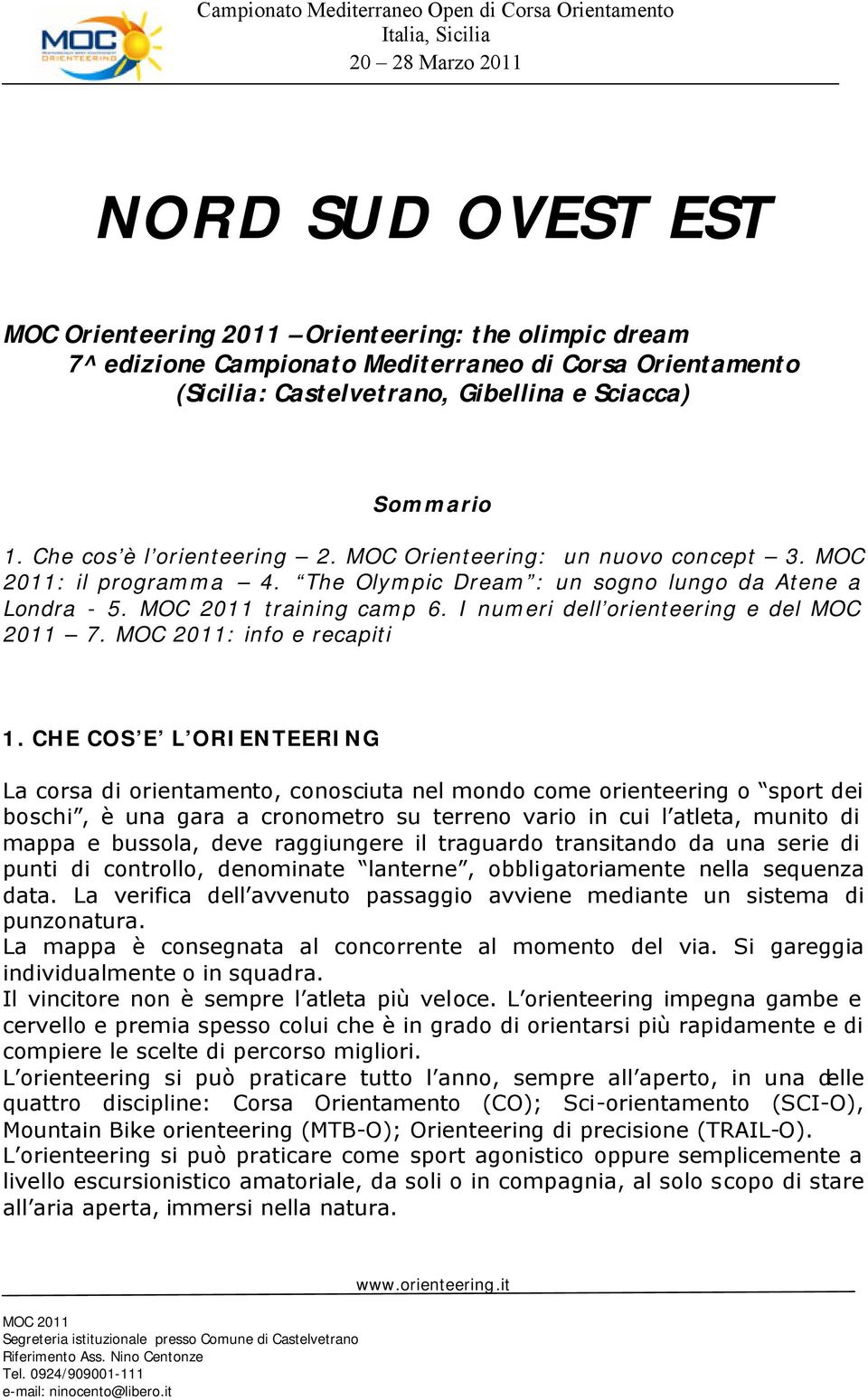 I numeri dell orienteering e del MOC 2011 7. : info e recapiti 1.