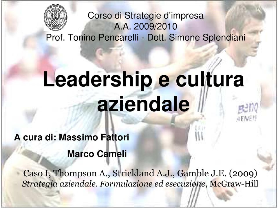 Simone Splendiani Leadership e cultura aziendale A cura di: Massimo