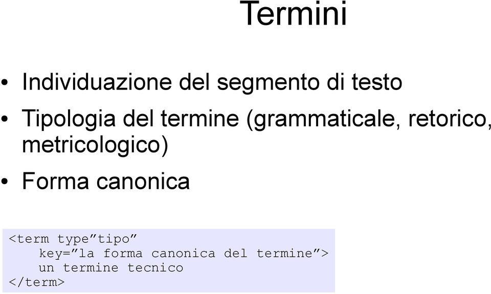 metricologico) Forma canonica <term type tipo key=