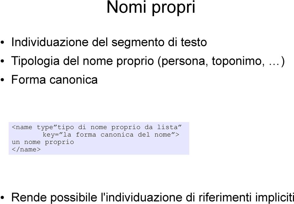 nome proprio da lista key= la forma canonica del nome > un nome