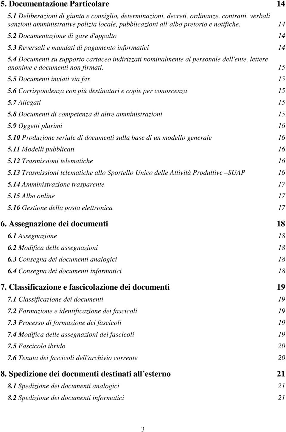 2 Documentazione di gare d'appalto 14 5.3 Reversali e mandati di pagamento informatici 14 5.