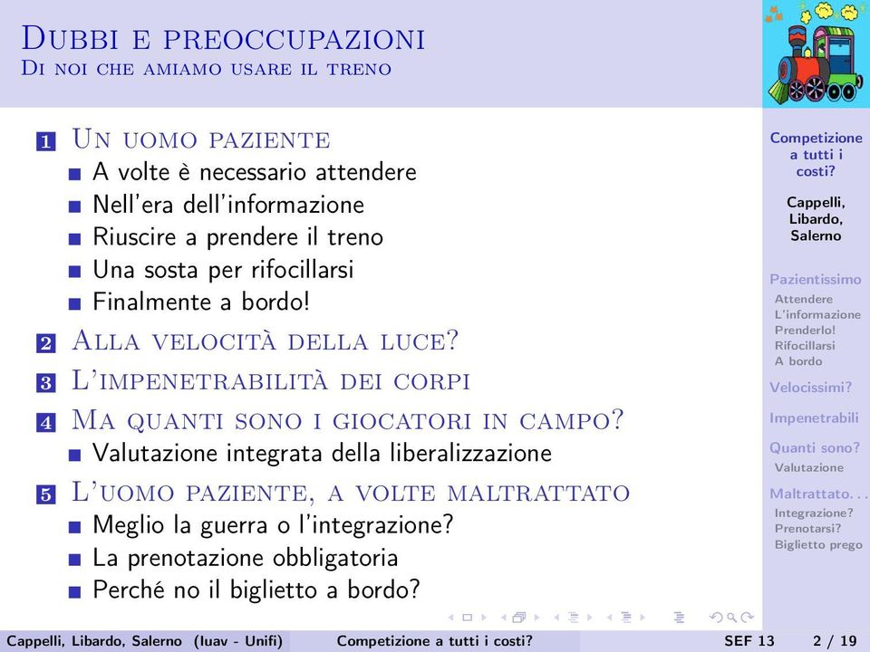 3 L impenetrabilità dei corpi 4 Ma quanti sono i giocatori in campo?