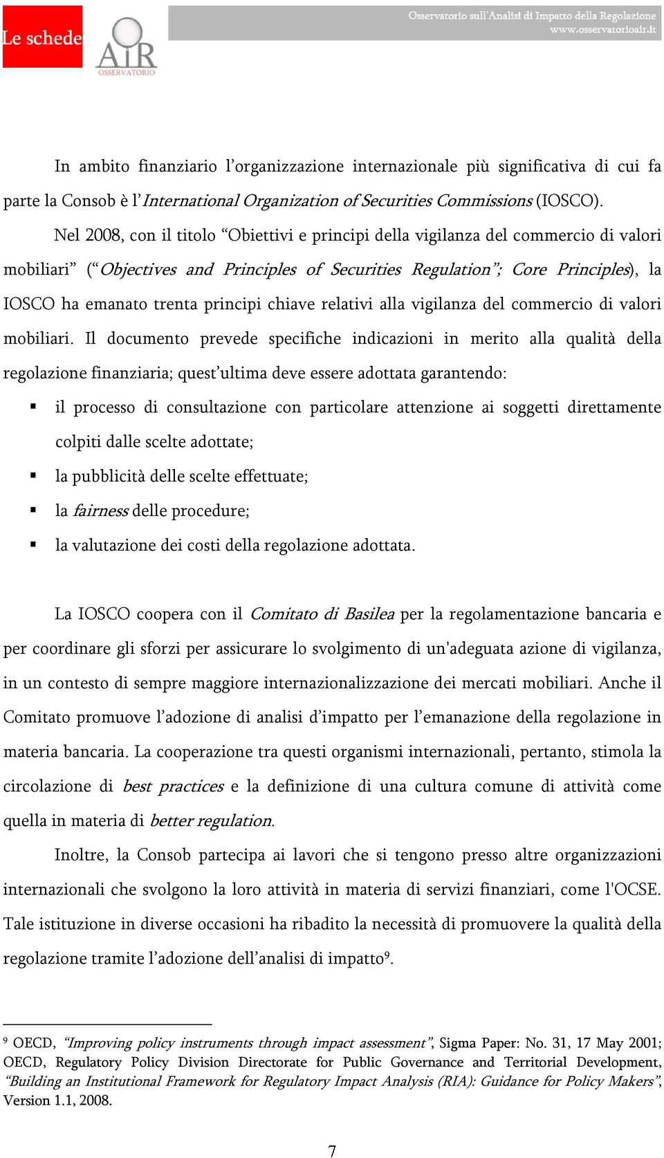 principi chiave relativi alla vigilanza del commercio di valori mobiliari.