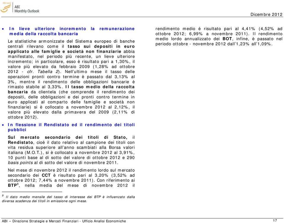 2009 (1,28% ad ottobre 2012 - cfr. Tabella 2).