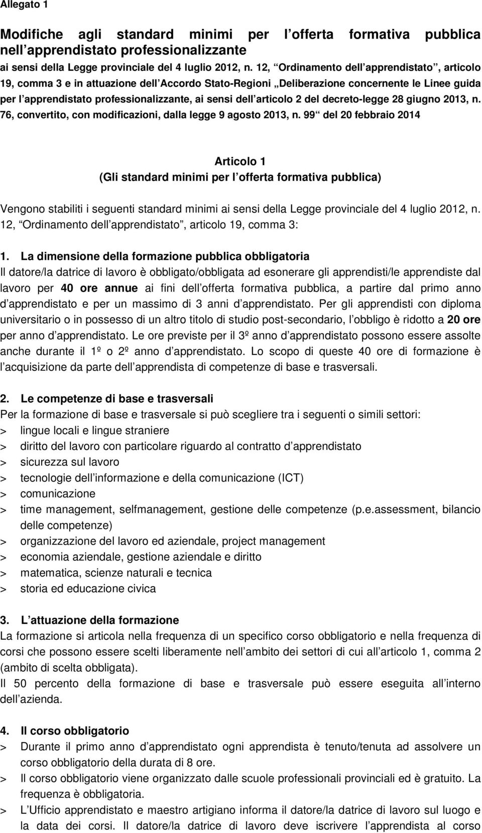 articolo 2 del decreto-legge 28 giugno 2013, n. 76, convertito, con modificazioni, dalla legge 9 agosto 2013, n.