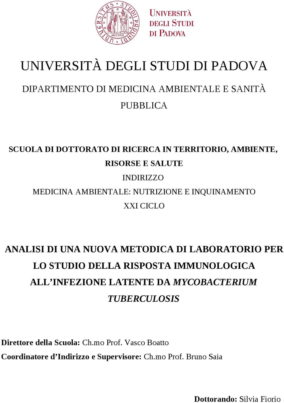 NUOVA METODICA DI LABORATORIO PER LO STUDIO DELLA RISPOSTA IMMUNOLOGICA ALL INFEZIONE LATENTE DA MYCOBACTERIUM TUBERCULOSIS