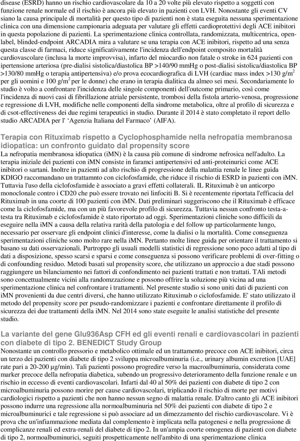 gli effetti cardioprotettivi degli ACE inibitori in questa popolazione di pazienti.