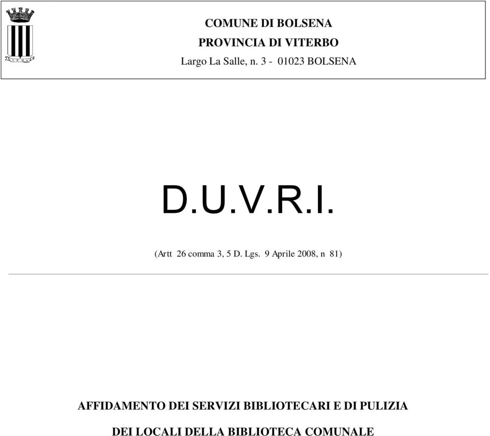 9 Aprile 2008, n 81) AFFIDAMENTO DEI SERVIZI