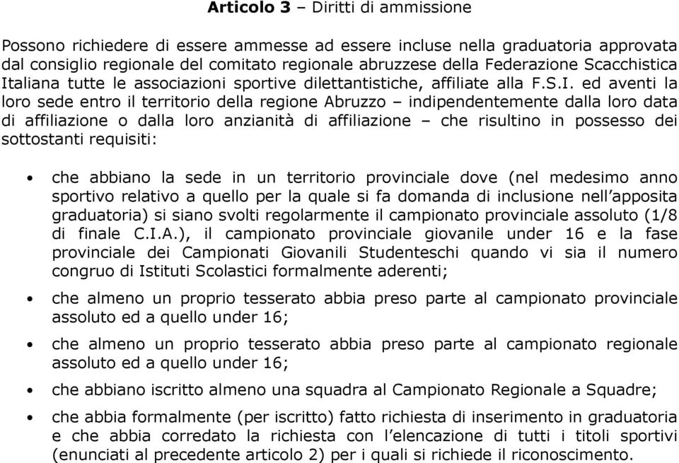 aliana tutte le associazioni sportive dilettantistiche, affiliate alla F.S.I.