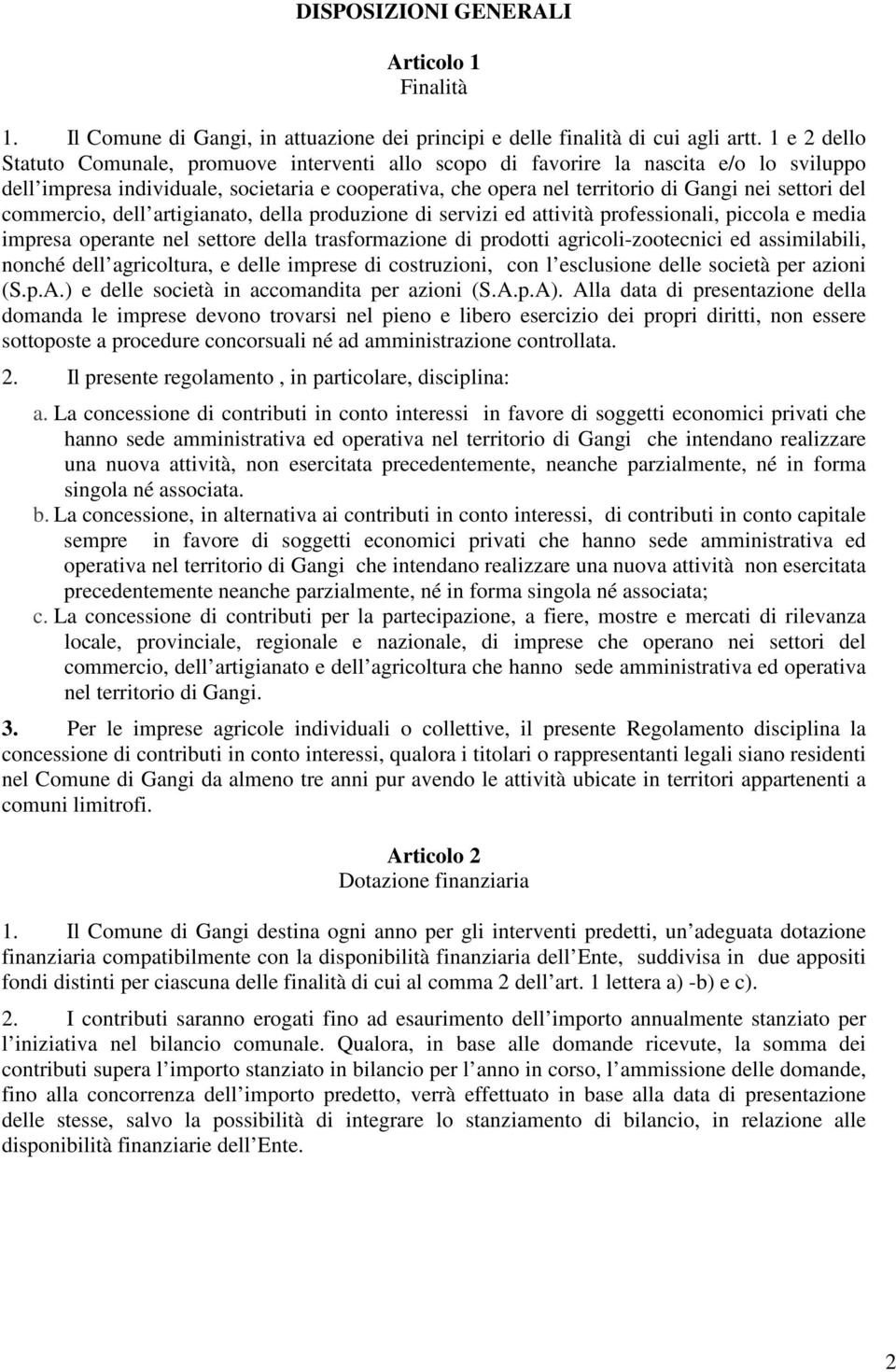 del commercio, dell artigianato, della produzione di servizi ed attività professionali, piccola e media impresa operante nel settore della trasformazione di prodotti agricoli-zootecnici ed