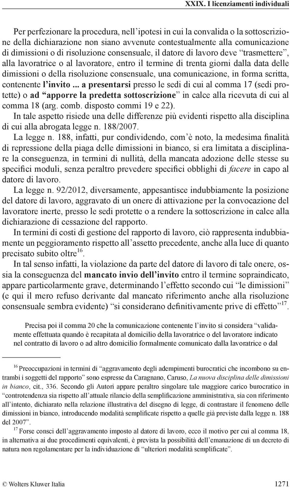 consensuale, una comunicazione, in forma scritta, contenente l invito.