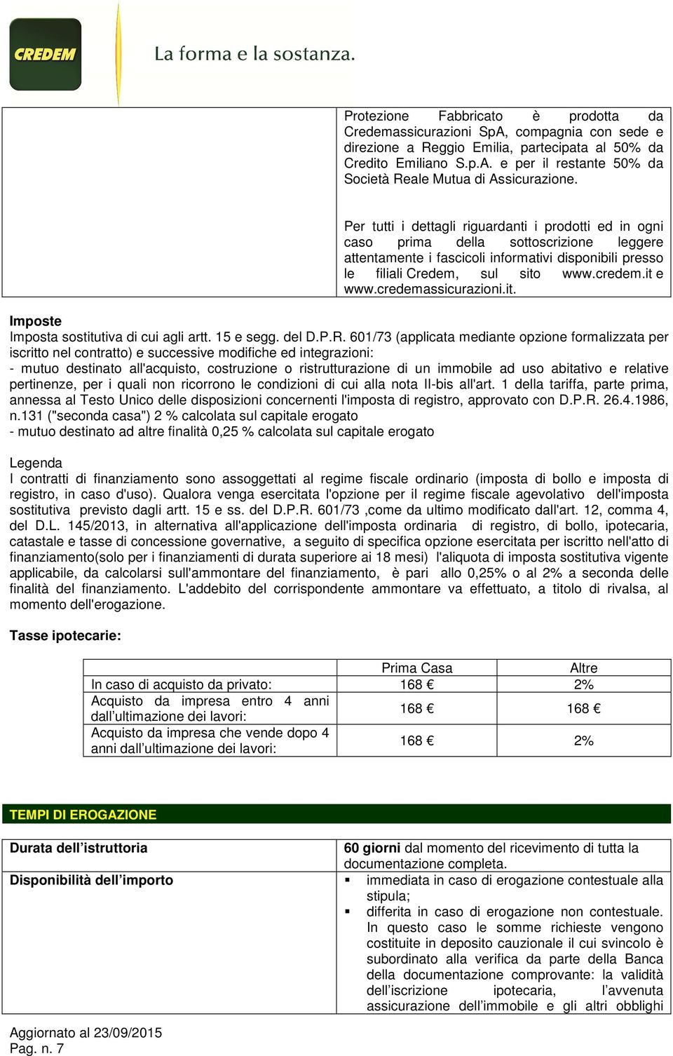 credemassicurazioni.it. Imposte Imposta sostitutiva di cui agli artt. 15 e segg. del D.P.R.