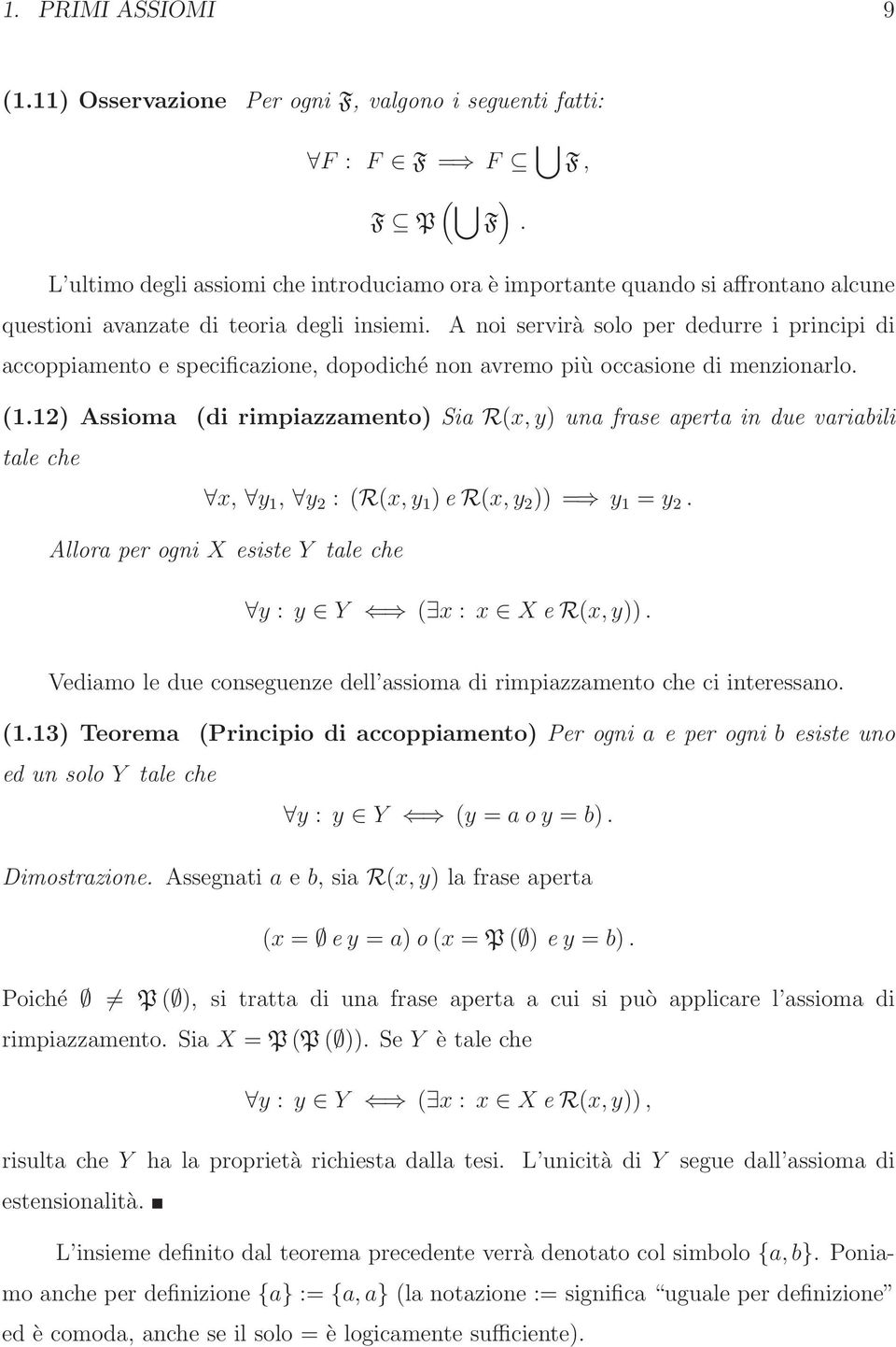 A noi servirà solo per dedurre i principi di accoppiamento e specificazione, dopodiché non avremo più occasione di menzionarlo. (1.